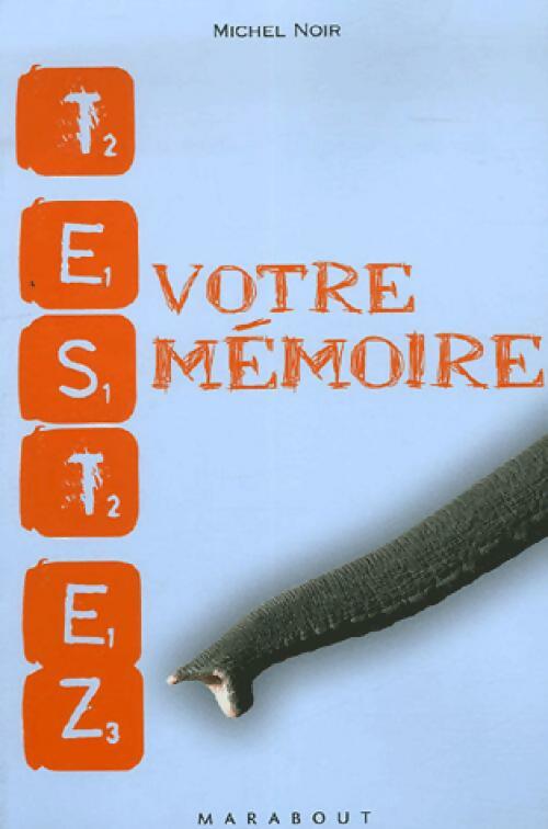 Livrenpoche : Testez votre mémoire - Michel Noir - Livre