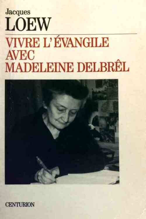 Livrenpoche : Vivre l'évangile avec Madeleine Delbrêl - Jacques Loew - Livre