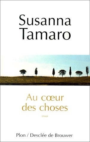 Livrenpoche : Au coeur des choses - Susanna Tamaro - Livre