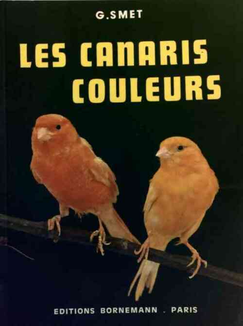 Livrenpoche : Les canaris couleurs - Gustave Smet - Livre
