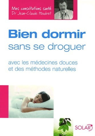 Livrenpoche : Bien dormir sans se droguer - Jean-Claude Houdret - Livre