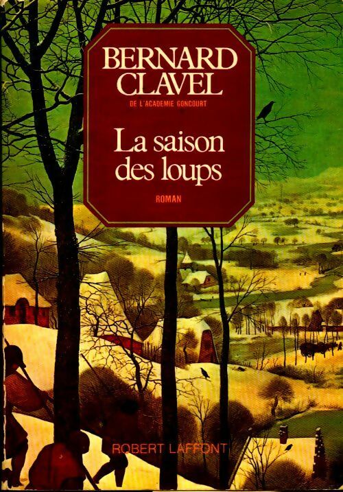 Livrenpoche : Les colonnes du ciel Tome I : La saison des loups - Bernard Clavel - Livre