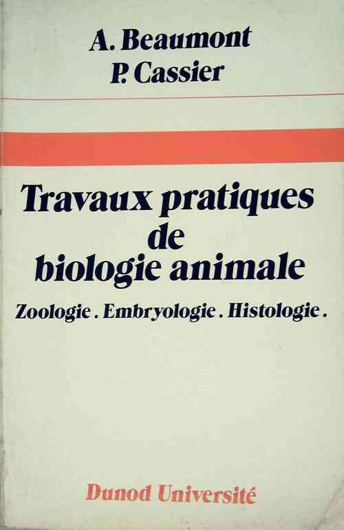 Livrenpoche : Travaux pratiques de biologie animale - André Beaumont - Livre