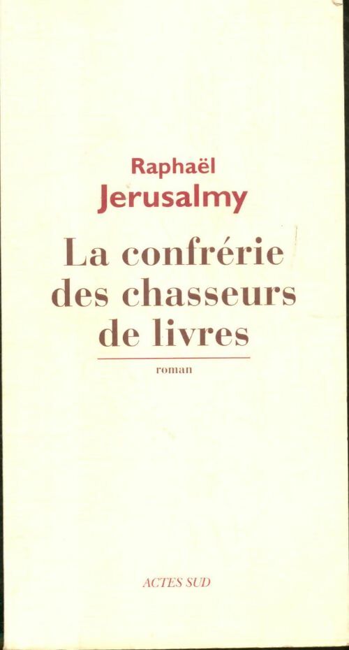Livrenpoche : La confrérie des chasseurs de livres - Raphaël Jerusalmy - Livre