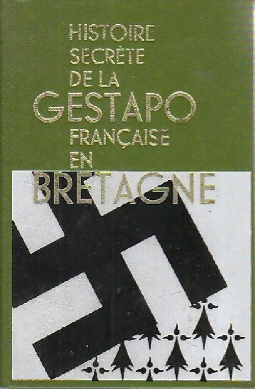 Livrenpoche : Histoire secrète de la Gestapo française en Bretagne Tome I - Philippe Aziz - Livre