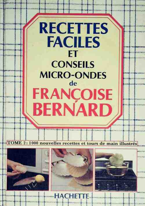 Livrenpoche : Les recettes faciles et conseils micro-ondes Tome II - Françoise Bernard - Livre