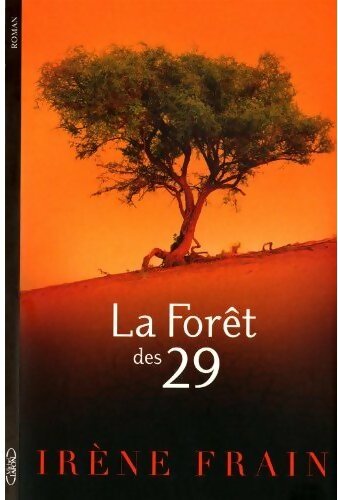 Livrenpoche : La forêt des 29 - Irène Frain - Livre