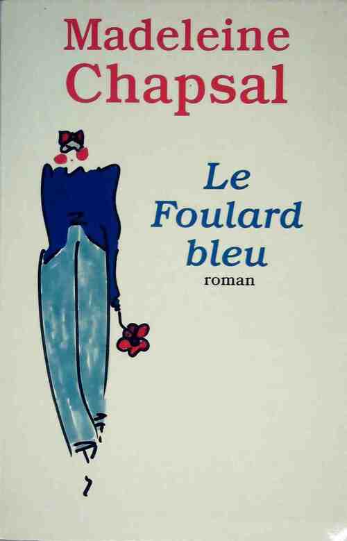 Livrenpoche : Le foulard bleu - Madeleine Chapsal - Livre