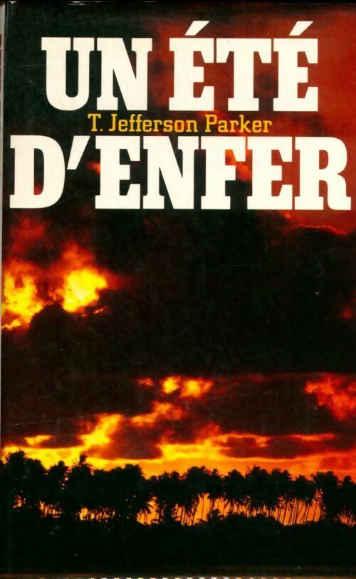Livrenpoche : Un été d'enfer - T. Jefferson Parker - Livre