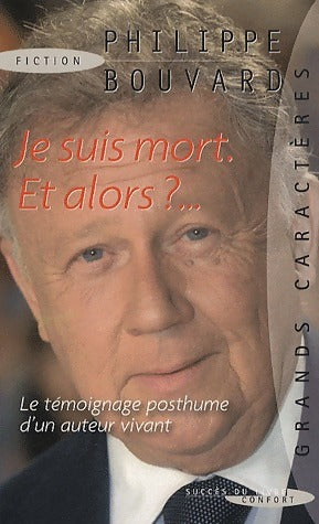 Livrenpoche : Je suis mort, et alors ?... - Philippe Bouvard - Livre