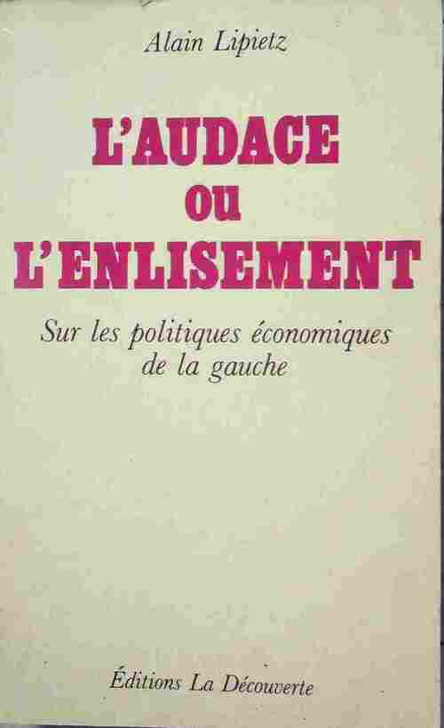 Livrenpoche : L'audace ou L'enlisement - Alain Lipietz - Livre