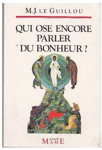 Livrenpoche : Qui ose encore parler du bonheur ? - Marie-Joseph Le Guillou - Livre