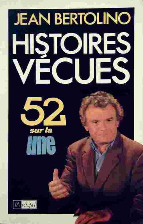 Livrenpoche : Histoires vécues. 52 sur la une - Jean Bertolino - Livre