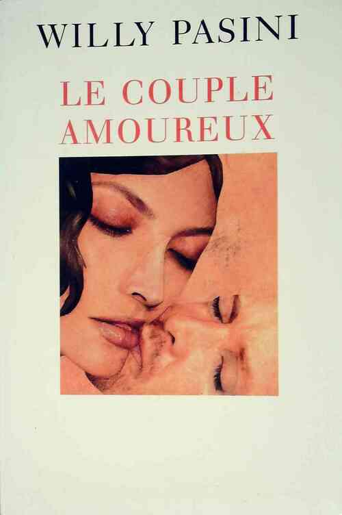 Livrenpoche : Le couple amoureux - Willy Pasini - Livre