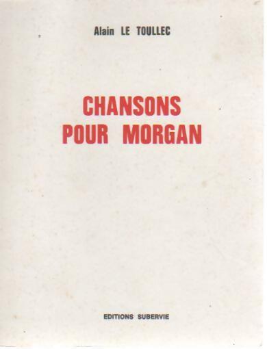 Livrenpoche : Chansons pour Morgan - Alain Le Toullec - Livre