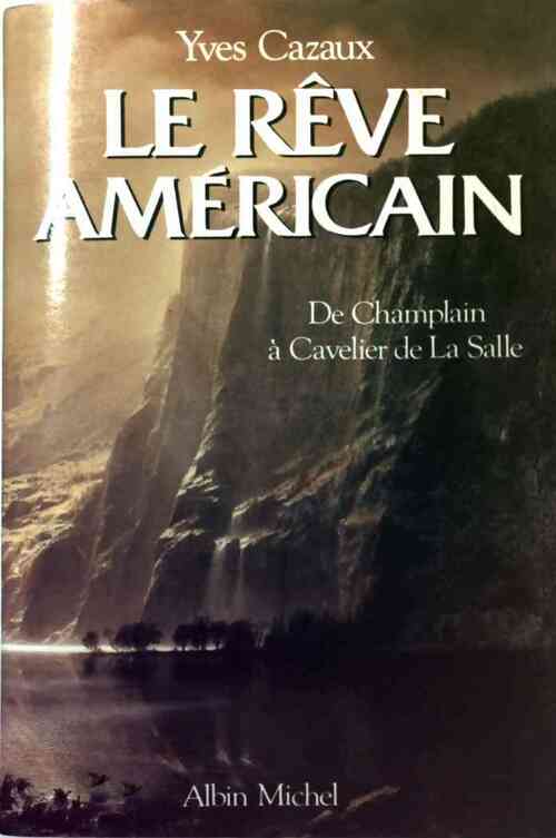 Livrenpoche : Le rêve américain - Yves Cazaux - Livre