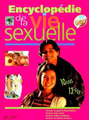 Livrenpoche : Encyclopédie de la vie sexuelle. 10 à 13 ans - Jacqueline Kahn-Nathan - Livre