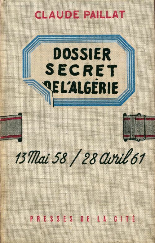 Livrenpoche : Dossier secret de l'Algérie 13 mai 58 / 28 avril 61 - Claude Paillat - Livre