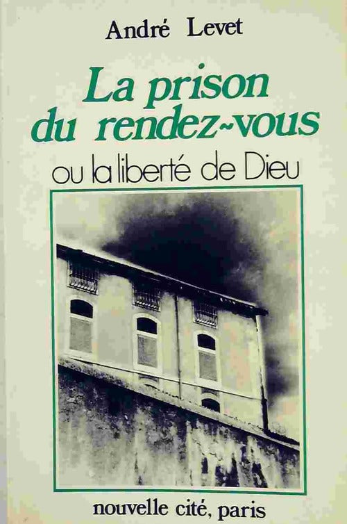 Livrenpoche : La prison du rendez-vous - André Levet - Livre
