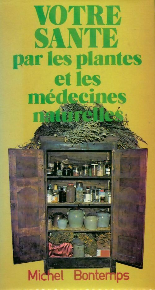 Livrenpoche : Votre santé par les plantes et les médecines naturelles - Michel Bontemps - Livre