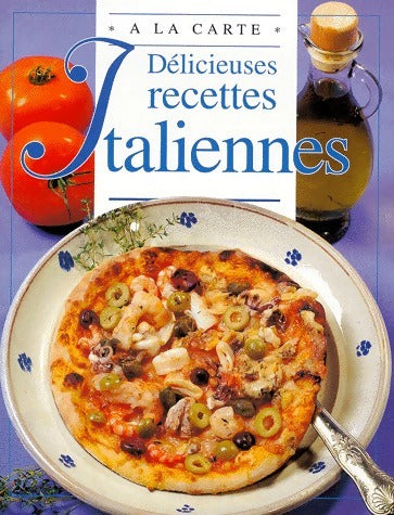 Livrenpoche : Délicieuses recettes italiennes - Chantal Duroy - Livre
