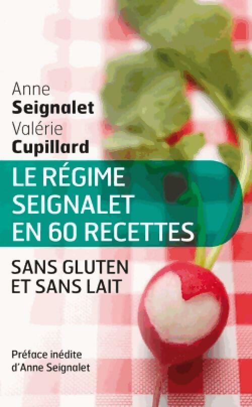 Livrenpoche : Le régime Seignalet en 60 recettes sans gluten et sans lait - Valérie Cupillard, Anne Seignalet - Livre