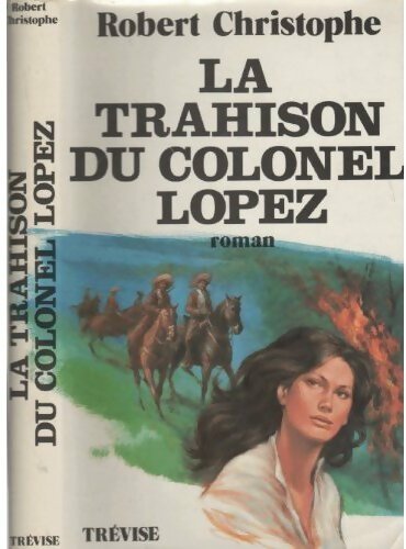 Livrenpoche : La trahison du Colonel Lopez - Robert Christophe - Livre