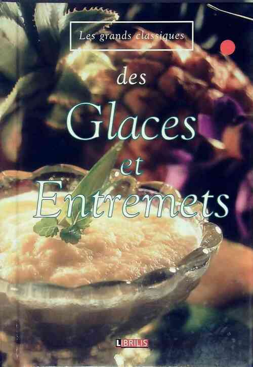 Livrenpoche : Les grands classiques des glaces et entremets - Collectif - Livre