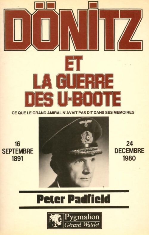 Dönitz et la guerre des U-Boote - Peter Padfield - Livre