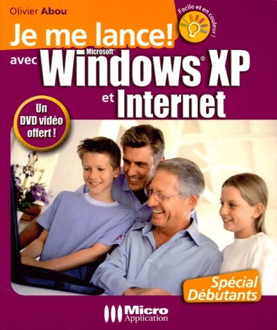 Livrenpoche : Je me lance avec windows XP et internet - Olivier Abou - Livre