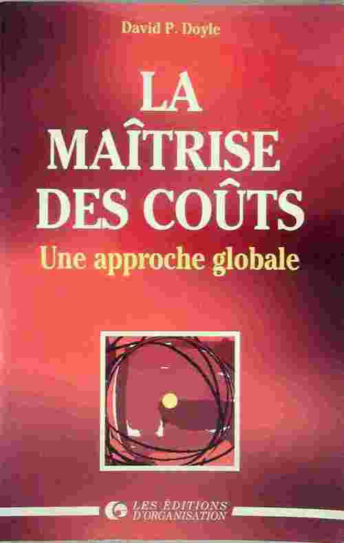 Livrenpoche : La maîtrise des coûts. Une approche globale - David P. Doyle - Livre