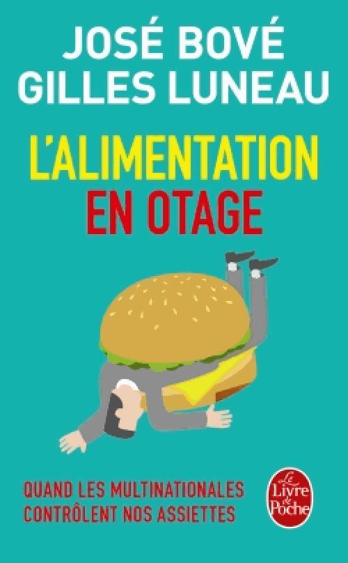 L'alimentation en otage - José Bové, Gilles Luneau - Livre