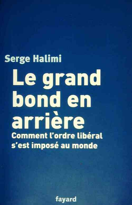 Livrenpoche : Le grand bond en arrière - Serge Halimi - Livre