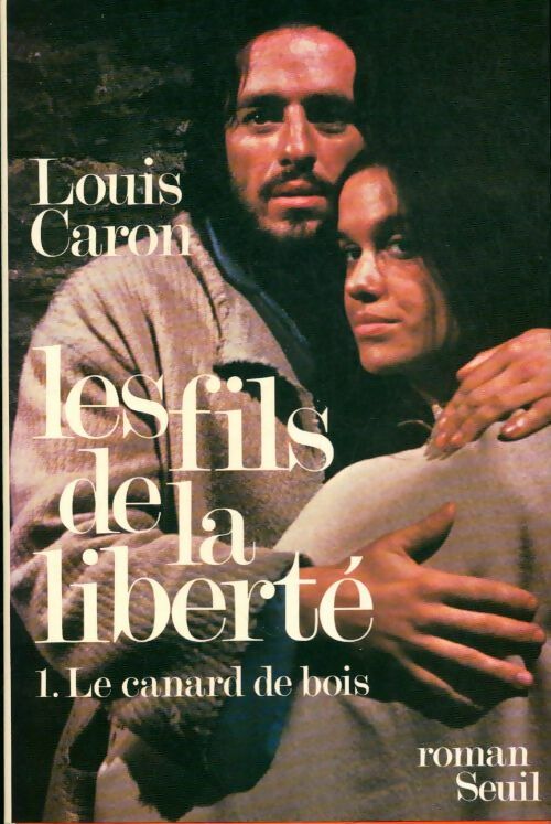 Livrenpoche : Les fils de la liberté Tome I : Le canard de bois - Louis Caron - Livre