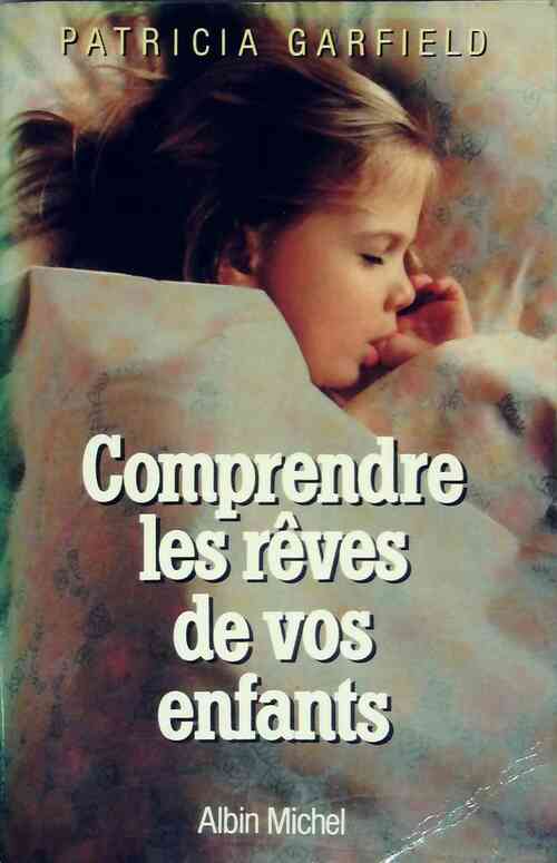 Livrenpoche : Comprendre les rêves de vos enfants - Patricia Garfield - Livre