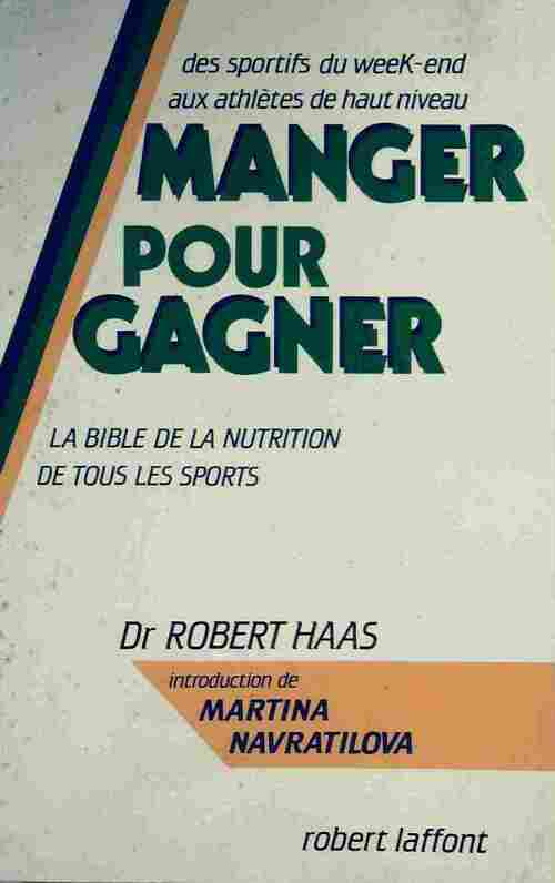 Livrenpoche : Manger pour gagner - Robert Haas - Livre