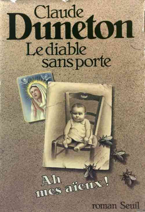 Livrenpoche : Le diable sans porte Tome 1 : Ah, mes aïeux ! - Jean-Pierre Pagliano, Claude Duneton - Livre