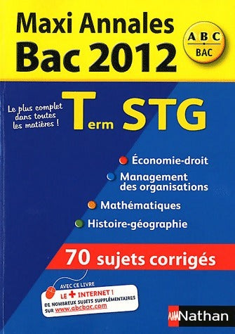 Livrenpoche : Annales corrigées du BAC séries STG 2012 : Economie-Droit, Management des organisations, Mathématiques, Histoire-Géographie - Collectif - Livre