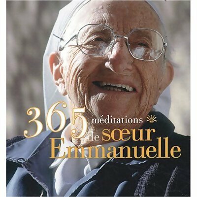 Livrenpoche : 365 méditations de soeur Emmanuelle - Soeur Emmanuelle - Livre