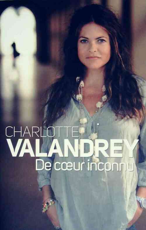 De coeur inconnu - Charlotte Valandrey -  Noyelles GF - Livre