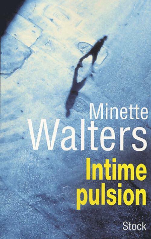 Livrenpoche : Intime pulsion - Minette Walters - Livre