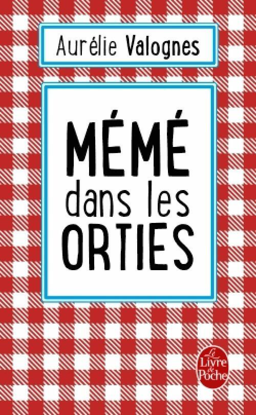 Livrenpoche : Mémé dans les orties - Aurélie Valognes - Livre