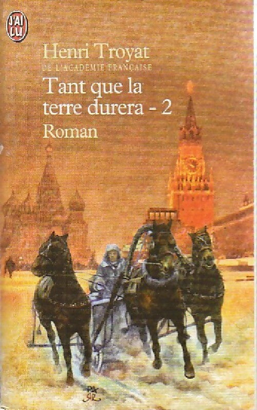 Tant que la terre durera Tome II - Henri Troyat - Livre