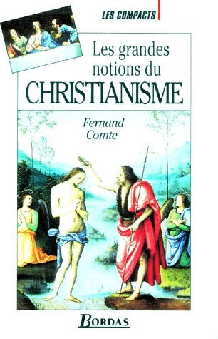 Les grandes notions du Christianisme - Fernand Comte - Livre