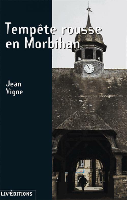 Tempête rousse en Morbihan - Jean Vigne -  Liv GF - Livre
