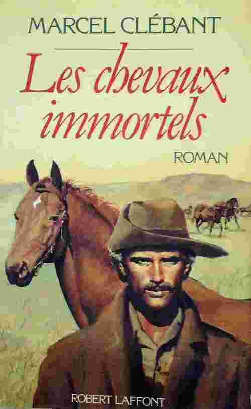Livrenpoche : Les chevaux immortels - Marcel Clébant - Livre
