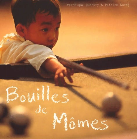 Bouilles de mômes - Véronique Durruty -  Hachette GF - Livre