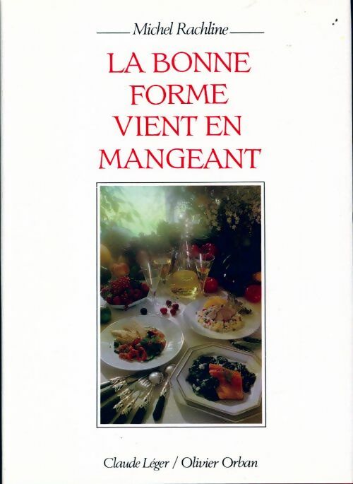 Livrenpoche : La bonne forme vient en mangeant - Michel Rachline - Livre