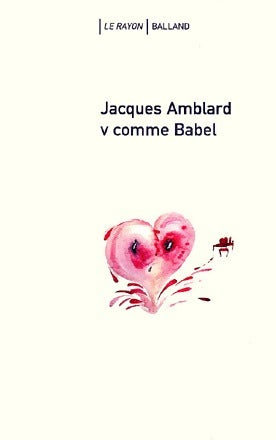 Livrenpoche : V comme Babel - Jacques Amblard - Livre