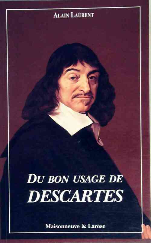 Livrenpoche : Du bon usage de Descartes - Alain Laurent - Livre
